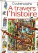CACHE-CACHE - A TRAVERS L'HISTOIRE. KHANDURI KAMINI