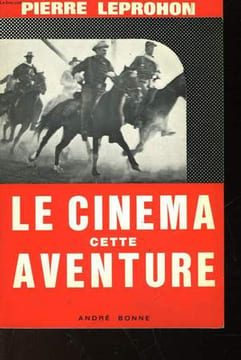 LE CINEMA CETTE AVENTURE. LEPROHON PIERRE
