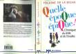 QUELLE EPOQUE EPIQUE! - CHRONIQUE DU DROLE ET DE L'INSOLITE. BIGNE YOLAINE DE LA