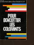 QUE CHOISIR - HORS SERIE - POUR BOYCOTTER LES COLORANTS. COLLECTIF