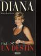 DIANA UN DESTION 1961-1997. SERVAT HENRY-JEAN