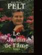 LE JARDIN DE L'AME. PELT JEAN-MARIE
