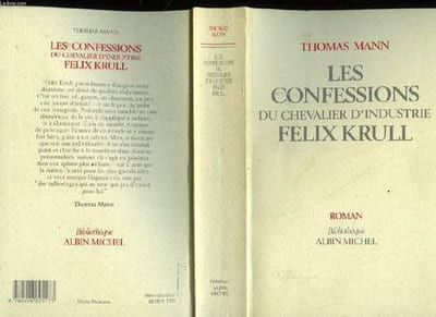 LES CONFESSIONS DU CHEVALIER D'INDUSTRIE FELIX KRULL - BEKENNTNISSE DESHOCHSTAPLERS FELIX KRULL