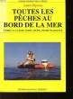 TOUTES LES PECHES AU BORD DE LA MER. PEJOUAN ANDRE