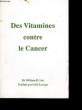 DES VITAMINES CONTRE LE CANCER. LEE WILLIAM H.