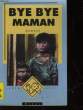 BYE, BYE MAMAN. GUDULE