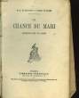 LA CHANCE DU MARI - COMEDIE EN UN ACTE. CAILLAVET G. A. - FLERS ROBERT DE