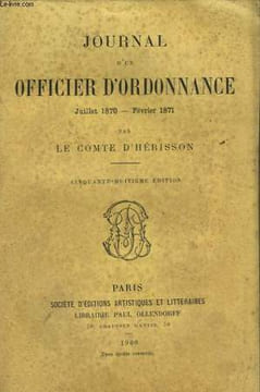 JOURNAL D'UN OFFICIER D'ORDONNACE JUILLET 1870 - FEVRIER 1871. HERISSON COMTE D'