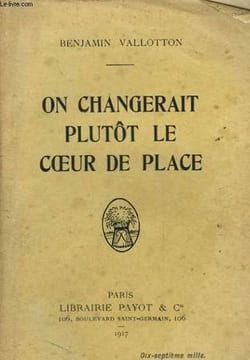 ON CHANGERAIT PLUTOT LE COEUR DE PLACE. VALLOTTON BENJAMIN