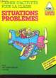 CAHIER D'ACTIVITES POUR LA CLASSE CM1 - SITUATIONS PROBLEMES. COLLECTIF