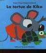 LA TORTUE DE KIKO. KRINGS ANTOON / SOLOTAREFF GREGOIRE