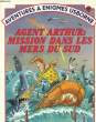 AGENT ARTHUR : MISSION DANS LES MERS DU SUD. OLIVER MARTIN