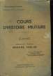 COURS D'HISTOIRE MILITAIRE - 2° ANNEE - PREMIERE PARTIE - GUERRE 1914-18. COLLECTIF