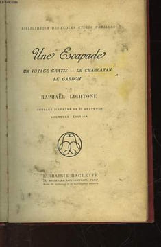 UNE ESCAPADE UN VOYAGE GRATIS - LE CHARLATAN - LE GARDON. LIGHTON RAPHAEL