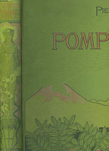 POMPEI - LA VILLE - LES MOEURS - LES ARTS
