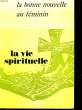 LA BONNE NOUVELLE AU FEMININ - LA VIE SPIRITUELLE - N°635. COLLECTIF
