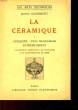 LA CERAMIQUE - I - ANTIQUITE - PAYS MUSULMANS - EXTREME-ORIENT. GIACOMOTTI JEANNE