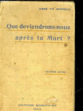 QUE DEVIENDRONS-NOUS APRES LA MORT?. MOREAUX TH.