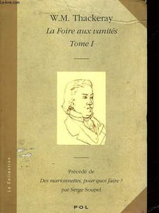 LA FOIRE AUX VANITES - PRECEDE DE - DES MARIONETTES POUR QUOI FAIRE? TOME I