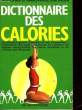 DICTIONNAIRE DES CALORIES. ARDEN CHRISTOPHE ET MARIE-FRACE