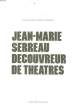 JEAN-MARIE SERREAU DECOUVREUR DE THEATRES. AUCLAIRE-TAMAROFF ELISABETH ET BARTHELEMY
