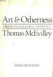 ART & OTHERNESS - CRISIS IN CULTURAL IDENTITY. MCEVILLEY THOMAS