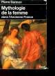 MYTHOLOGIE DE LA FEMME DANS L'ANCIENNE FRANCE 16 - 19° SIECLE. DARMON PIERRE