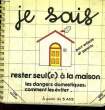 JE SAIS RESTER SEUL(E) A LA MAISON. NON PRECISE