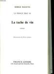LE PRINCE ERIX - III - LA TACHE DE VIN. DALENS SERGE - FONCINE JEAN-LOUIS