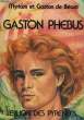 "GASTON PHEBUS - "" LE LION DES PYRENEES""". BEARN MYRIAM ET GASTON