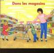 DANS LES MAGASINS. NON PRECISE
