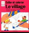 COLLER ET COLORIER LE VILLAGE. NON PRECISE