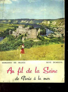 AU FIL DE LA SEINE DE PARIS A LA MER