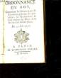 ORDONANCE DU ROY, CONCERANANT LES GOUVERNEURS ET LIEUTENANS GENERAUX DES PROVINCES, LES GOUVERNEURS ET ETAT-MAJOR DES PLACES, ET LE SERVICE DANS ...