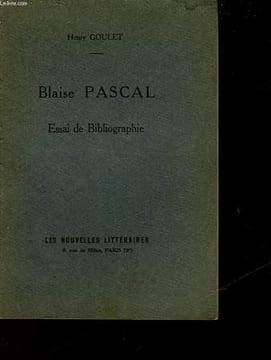 BLAISE PASCAL - ESSAI DE BIBLIOGRAPHIE. GOULET HENRY