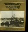 BORDEAUX NAGUERE - 1859-1939. NON PRECISE