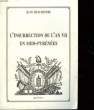L'INSURRECTION DE L'AN 7 EN MIDI-PYRENEES. BEAUBESTRE JEAN