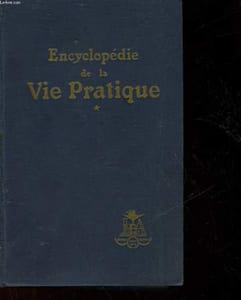 ENCYCLOPEDIE DE LA VIE PRATIQUE - TOME 1
