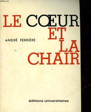 LE COEUR ET LA CHAIR. FERRIERE ANDRE