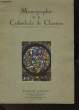 MONOGRAPHIE DE LA CATHEDRALE DE CHARTRE. NON PRECISE