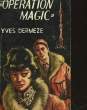 OPERATION MAGIC - N°45. DERMEZE YVES