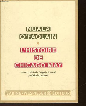L'HISTOIRE DE CHICAGO MAY. O'FAOLAIN NUALA