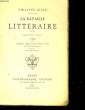 LA BATAILLE LITTERAIRE. GILLE PHILIPPE