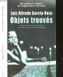 OBJETS TROUVES. ALFREDO LUIZ - GARCIA-ROZA