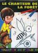 LIRE ET COLORIER LE CHANTEUR DE LA FORET. COLLECTIF