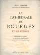 LA CATHEDRALE DE BOURGE ET SES VITRAUX. VERRIER JEAN