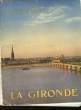 RICHESSES DE FRANCE - N°22 - LA GIRONDE. COLLECTIF