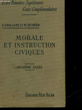 COURS DE MORALE ET INSTRUCTION CIVIQUE. CHALLAYE FELICIEN - REYNIER MARGUERITE