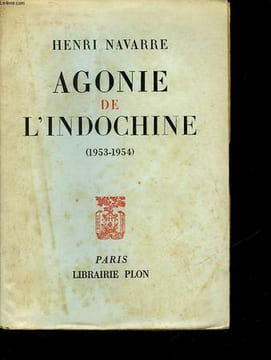 AGONIE DE L'INDOCHINE 1953-1954. NAVARRE HENRI
