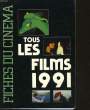 TOUS LES FILMS 1991 - FICHES CINEMA. COLLECTIF